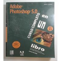 Adobe Photoshop 5. 0 Curso Completo En Un Libro - Adobe, usado segunda mano  Argentina