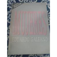 Usado, Mujeres - Eduardo Galeano segunda mano  Argentina
