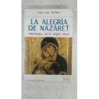 La Alegria De Nazaret - Jose Luis Santos - Ed. Paulinas segunda mano  Argentina