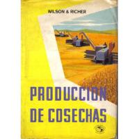 Produccion De Cosechas - Wilson Richer - Crat, usado segunda mano  Argentina