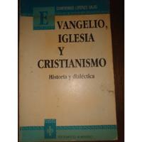 Evangelio Iglesia Cristianismo Historia Y Dialécti Salas E11, usado segunda mano  Argentina