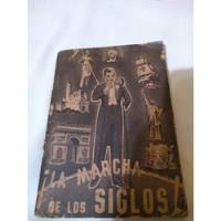 La Marcha De Los Siglos Año 1942 Primera Edición Orfeo Carlo segunda mano  Argentina