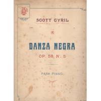 Partitura De Danza Negra Op. 58 N5 Para Piano De Scott Cyril, usado segunda mano  Argentina