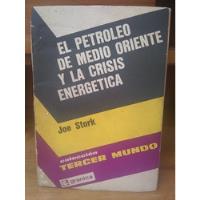 El Petróleo De Medio Oriente Y La Crisis Energética. J Stork segunda mano  Argentina