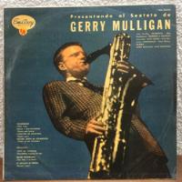 Gerry Mulligan Y Su Sexteto Saxo Baritono Jazz Vinilo - Lp segunda mano  Argentina