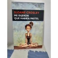 Usado, Me Dijeron Que Habria Pastel - Sloane Crosley segunda mano  Argentina