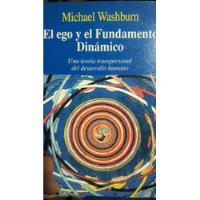 El Ego Y Fundamento Dinámico Michael Washburn segunda mano  Argentina