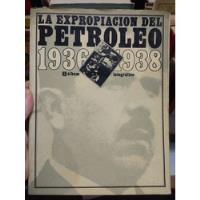 Expropiacion Del Petroleo 1936 1938 Album Fotografico segunda mano  Argentina