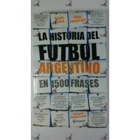 La Historia Del Fútbol Argentino En 1500 Frases segunda mano  Argentina