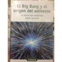 El Big Bang Y El Origen Del Universo - Antonio M. Lallena segunda mano  Argentina