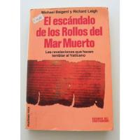El Escándalo De Los Rollos Del Mar Muerto - Baigent Y Leigh segunda mano  Argentina