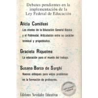 Debates Pendientes... Ley Federal De Educación - Camilloni segunda mano  Argentina