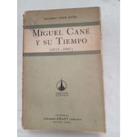 Miguel Cane Y Su Tiempo 1851-1905 Saenz Hayes Kaft Editor segunda mano  Argentina