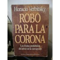 Robo Para La Corona - Horacio Verbitsky segunda mano  Argentina