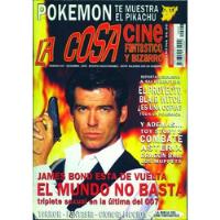 La Cosa #47 Dic 1999 Agente 007 James Bond Porsters Pokémon segunda mano  Argentina