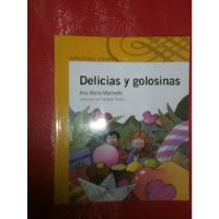 Delicias Y Golosinas - Ana María Machado Ed. Alfaguara segunda mano  Argentina