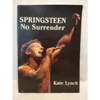 Springsteen, No Surrender - Kate Lynch - Bobcat segunda mano  Argentina