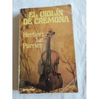 El Violín De Cremona - Herbert Le Porrier segunda mano  Argentina
