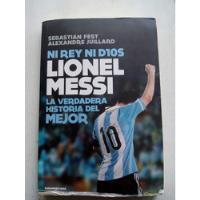 Usado, Ni Rey Ni Dios Lionel Messi De Fest / Juillard Sudamericana segunda mano  Argentina