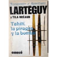 Tahití, La Piragua Y La Bomba - Jean Lartéguy segunda mano  Argentina