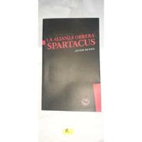 Spartacus La Alianza Obrera - Javier Benyo (r) segunda mano  Argentina