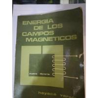Energía De Los Campos Magnéticos Heyaca Varela segunda mano  Argentina