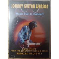 Johnny Guitar Watson Music Hall In Concert Dvd Usa 2006 segunda mano  Argentina