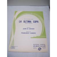 Adp Partitura La Ultima Copa Tango Cancion Juan Caruso, usado segunda mano  Argentina