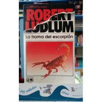 La Trama Del Escorpión Robert Ludlum segunda mano  Argentina