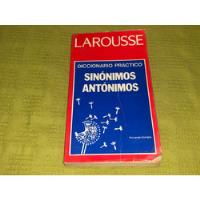 Diccionario Práctico Sinónimos Antónimos - Larousse segunda mano  Argentina