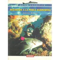 Iniciación A La Pesca Submarina A. Romero Ed Tikal segunda mano  Argentina