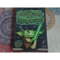 El  Extraño Caso De Yoda Origami - Tom Angleberger segunda mano  Argentina