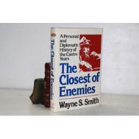 Wayne Smith - The Closest Of Enemies - A Personal And, usado segunda mano  Argentina