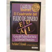 El Cuadrante Del Flujo Dinero - Kiyosaki - Aguilar - B segunda mano  Argentina