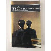 El Dadá Y El Surrealismo - Dawn Ades segunda mano  Argentina