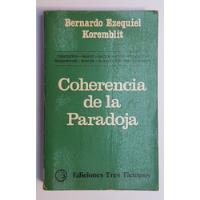 Coherencia De La Paradoja, Bernardo Ezequiel Koremblit, usado segunda mano  Argentina