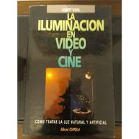 La Iluminacion En Video Y Cine. Albert Vidal. segunda mano  Argentina
