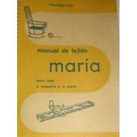 Maria, Manual De Tejido Para Tejer A Maquina O A Mano, usado segunda mano  Argentina