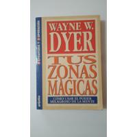 Tus Zonas Magicas-wayne W.dyer-ed.grijalbo-(79) segunda mano  Argentina
