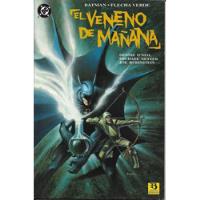 Batman Flecha Verde El Veneno Del Mañana Ediciones Zinco segunda mano  Argentina