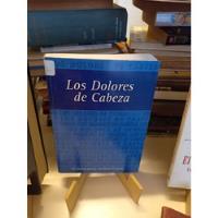 Los Dolores De Cabeza - Saravia / Zavala, usado segunda mano  Argentina