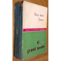 El Grand Monde - Guy Des Cars - Juan Goyanarte segunda mano  Argentina
