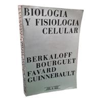 Biología Y Fisiología Celular - B. Bourguet F. Guinnenbault, usado segunda mano  Argentina
