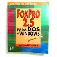 Foxpro 2.5 Para Dos Y Windows A Su Alcance - Garcia Badell,  segunda mano  Morón