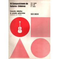 Libro 10 Composiciones De Autores Celebres Guitarra Pomilio segunda mano  Argentina