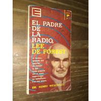 El Padre De La Radio, Lee De Forest - Henry Weserday segunda mano  Argentina