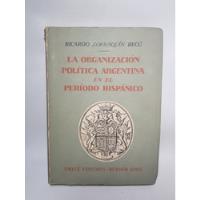 Antiguo Libro Organiz Política Arg Período Hispano 47n 282 segunda mano  Argentina