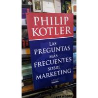 Philip Kotler - Las Preguntas Mas Frecuentes Sobre Marketing segunda mano  Argentina