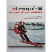 Libro  El Esquí 2. Impulso Paralelo, Esquí Nórdico. Escuela segunda mano  Argentina