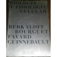 Biología Y Fisiología Celular. Berkaloff, Bourguet, Favard segunda mano  Argentina